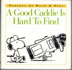 A Good Caddie is Hard to Find.jpeg